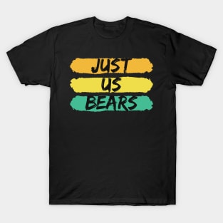 Just us bears T-Shirt